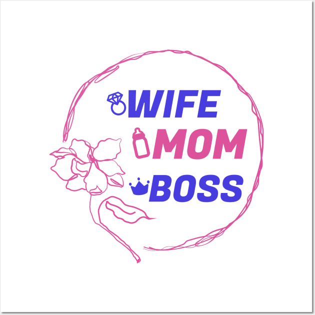 Wife Mom Boss | Funny Mom Quotes | Mothers Day Gifts | Mom Gift Ideas Wall Art by mschubbybunny